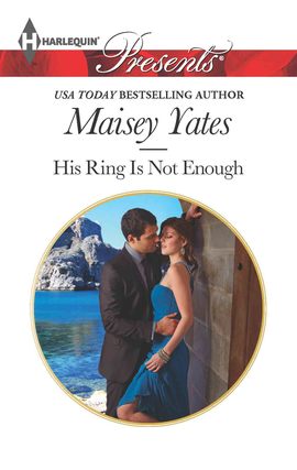 Title details for His Ring Is Not Enough by Maisey Yates - Available